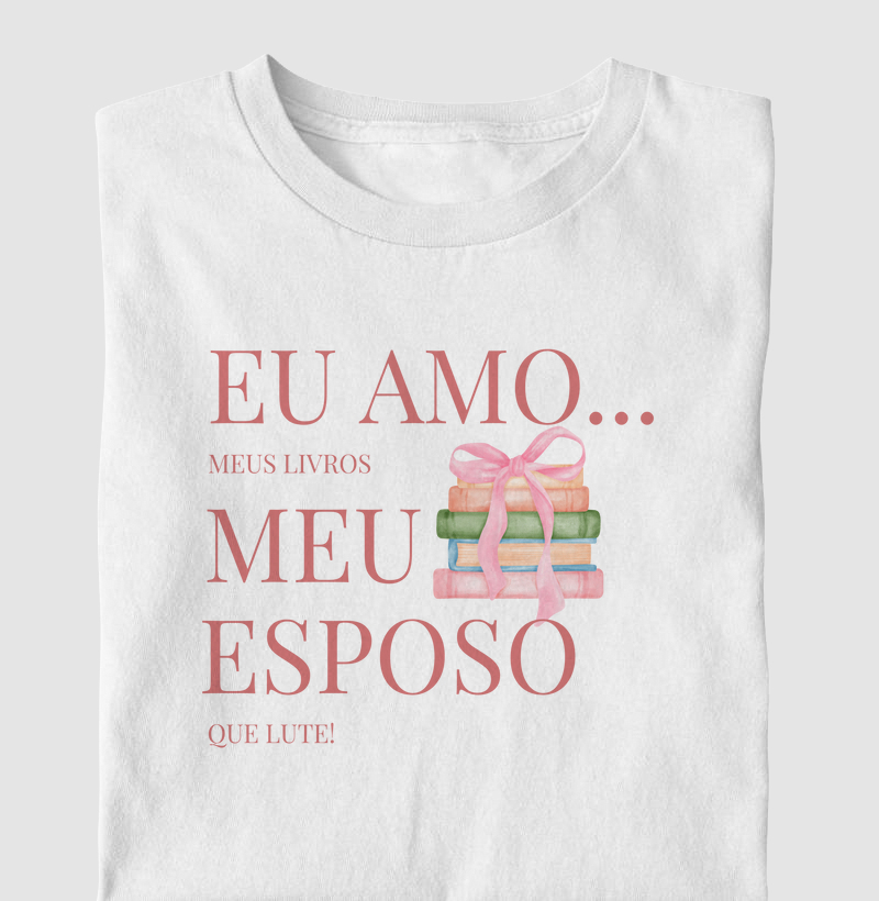 AMO MEUS LIVROS ,MEU MARIDO QUE LUTE !