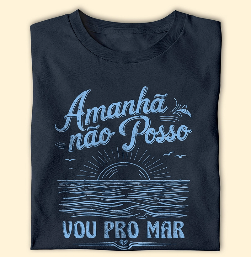 Amanhã não posso, vou pro mar.