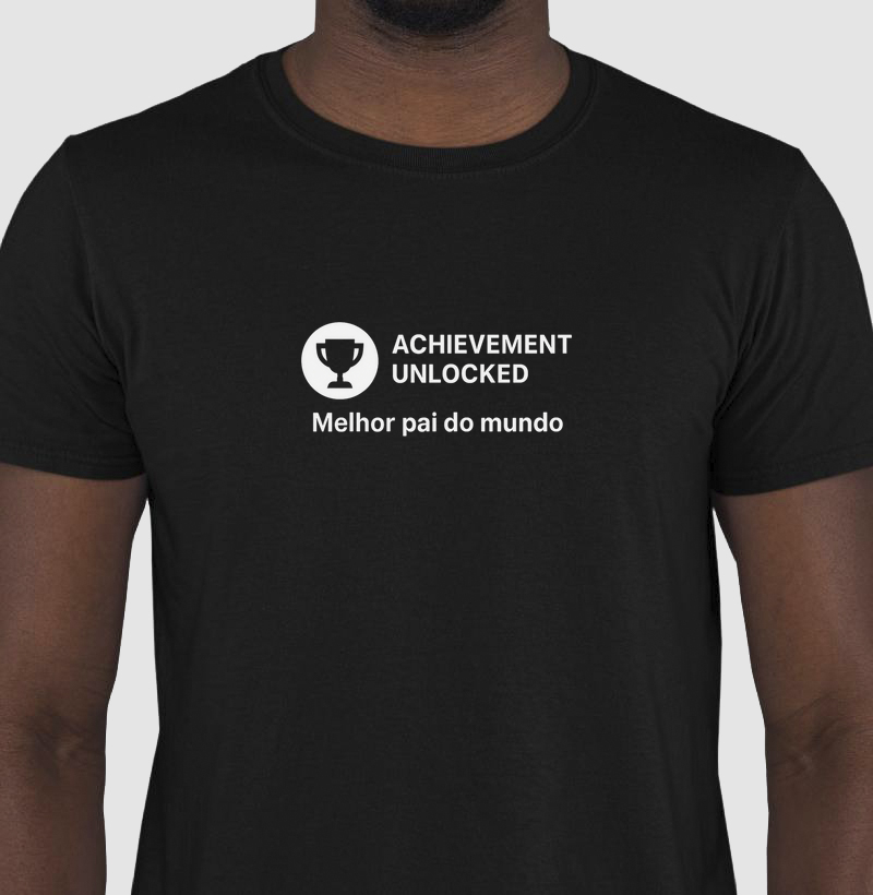 Achievement Unlocked: Melhor Pai do Mundo