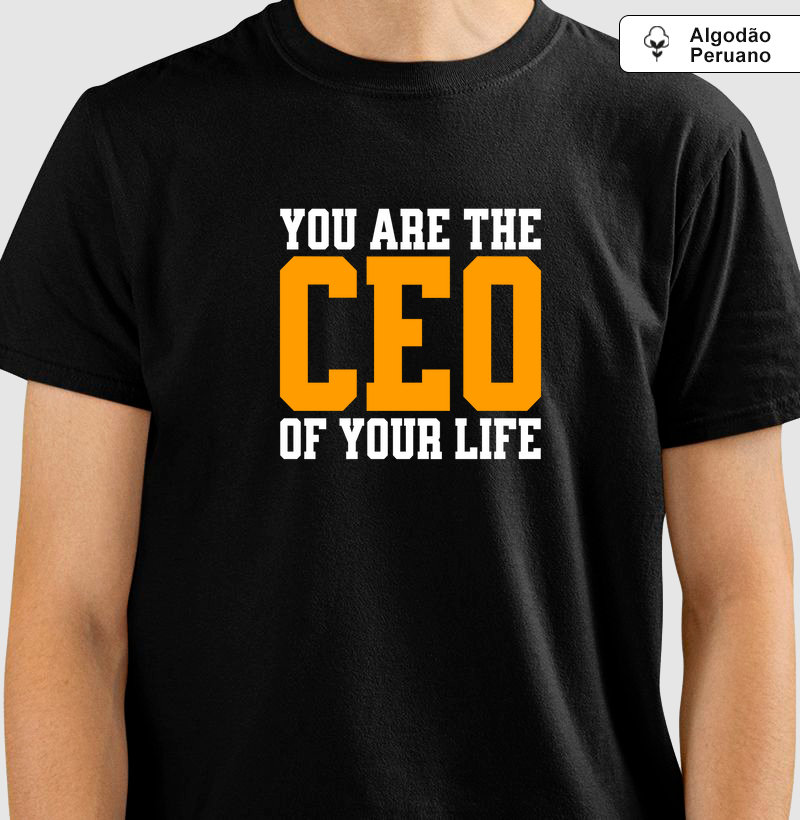 Você é o CEO da Sua Vida: Camiseta em Algodão Peruano - Estilo com Liderança