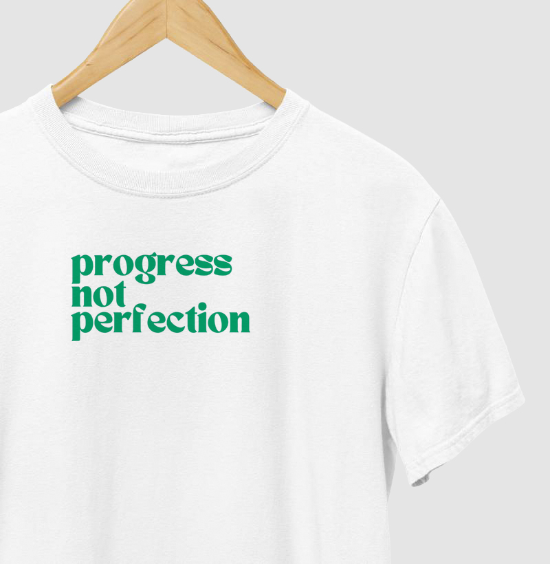 Progress not perfection