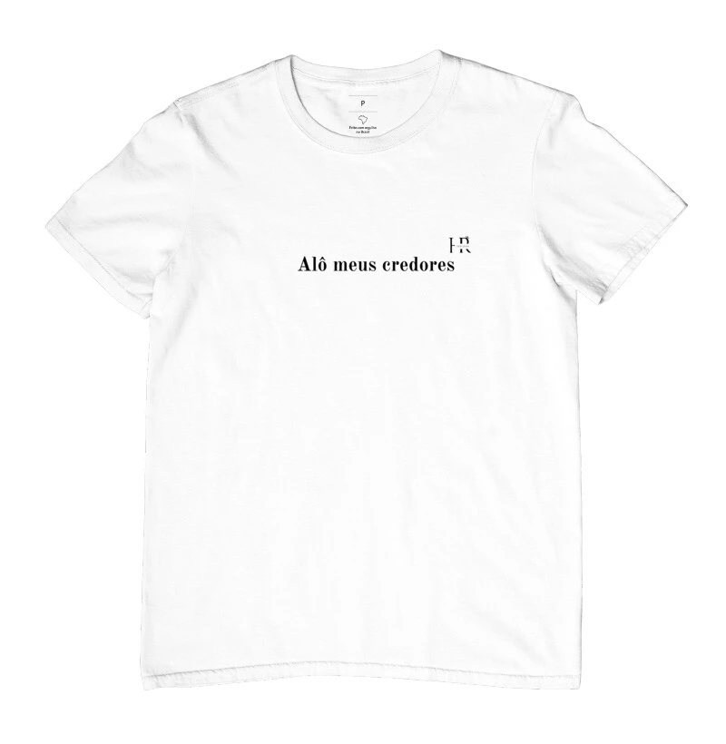 Camiseta Masculina Herc.Ram Alô Meus Credores