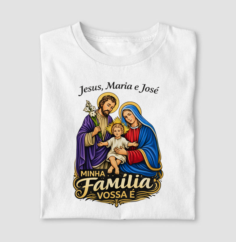 Jesus, Maria e José, minha família vossa é!