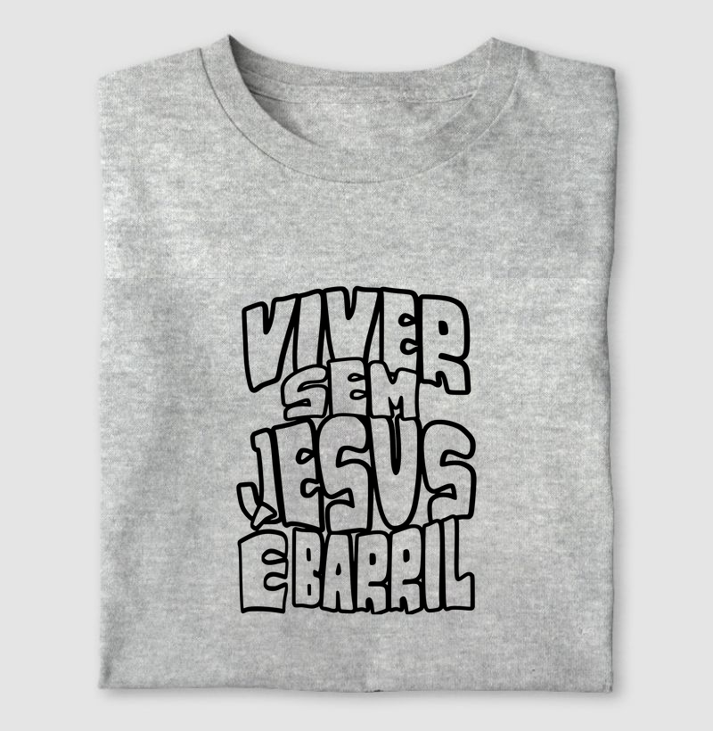 VIVER SEM JESUS É BARRIL!