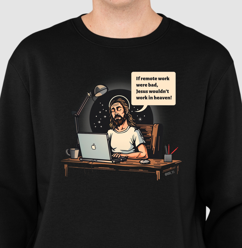 Suéter If remote work were bad T.I