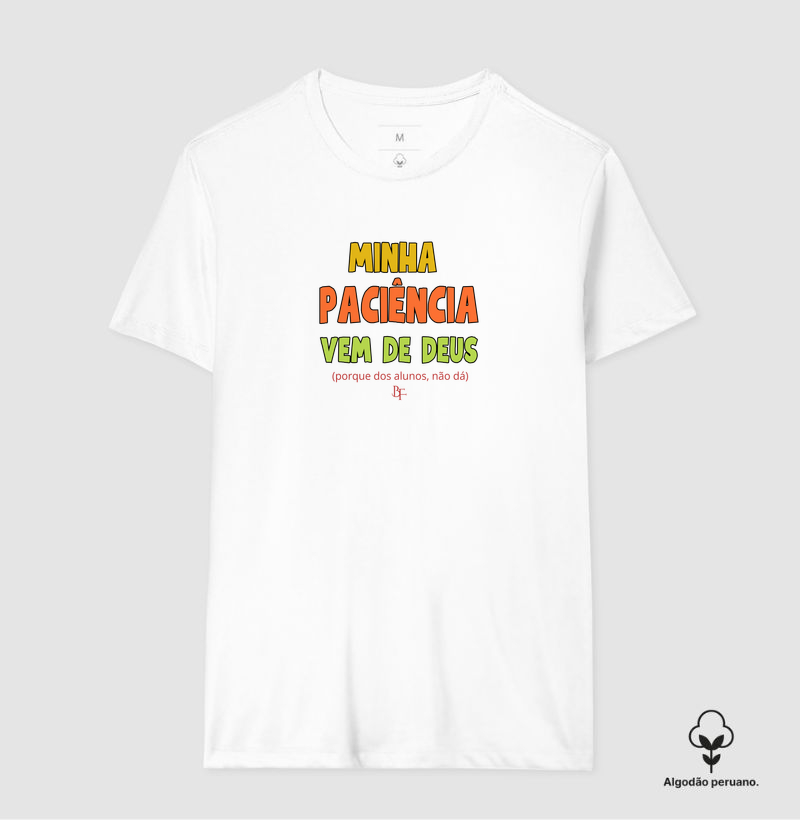 Minha paciência vem de Deus - porque dos alunos, não dá