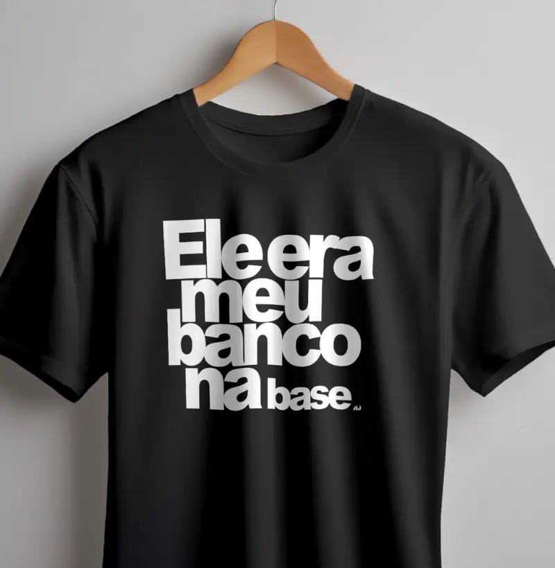 Ele Era Meu Banco na Base