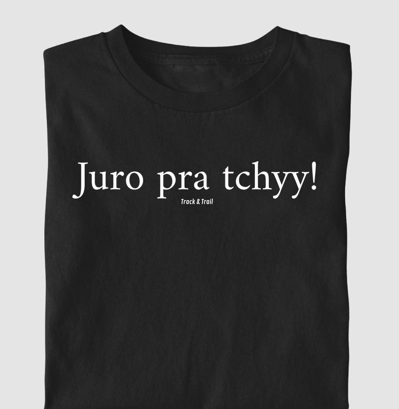 Juro pra tchyy!