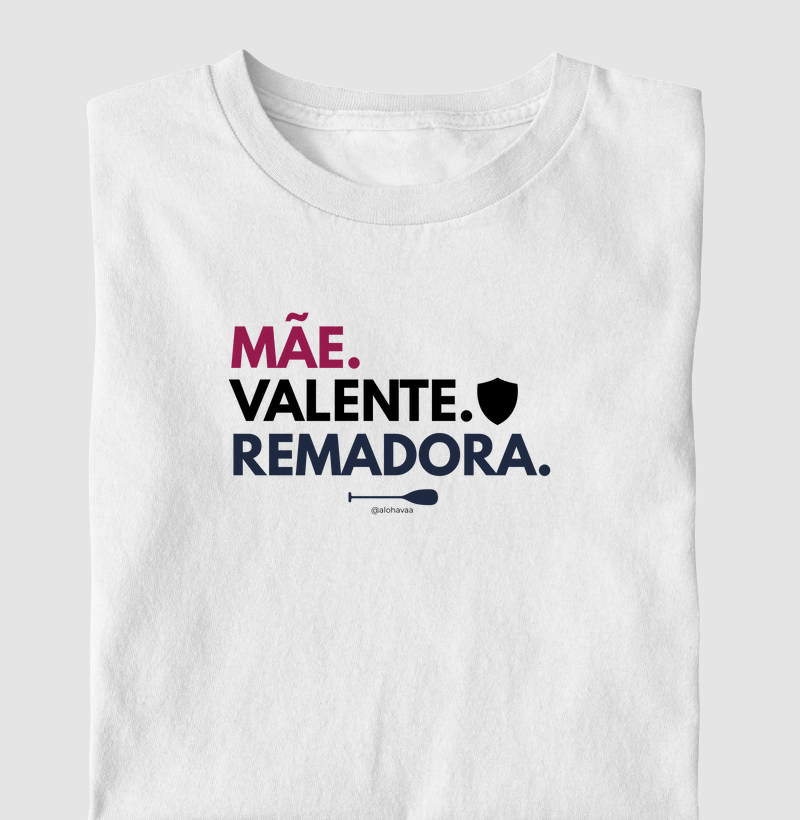 Mãe. Valente. Remadora.