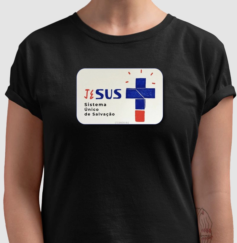 Camiseta cristã marca Eterno King com frases de fé "Jesus SUS"