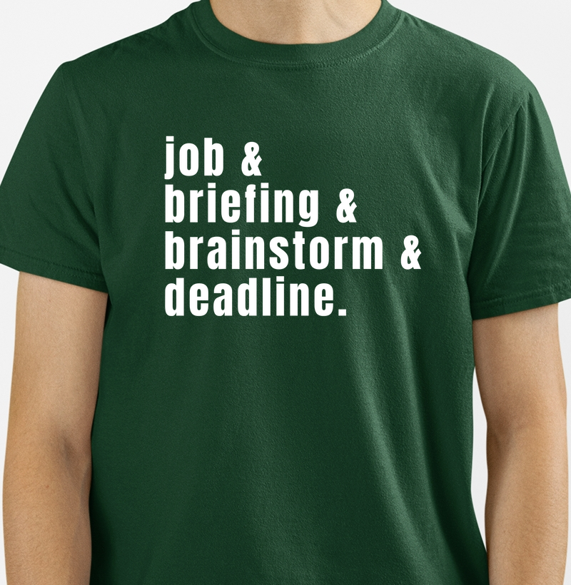 Camiseta job briefing brainstorm deadline