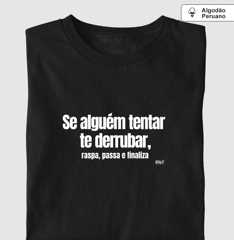 Se alguém tentar te derrubar, Raspa, Passa e Finaliza!