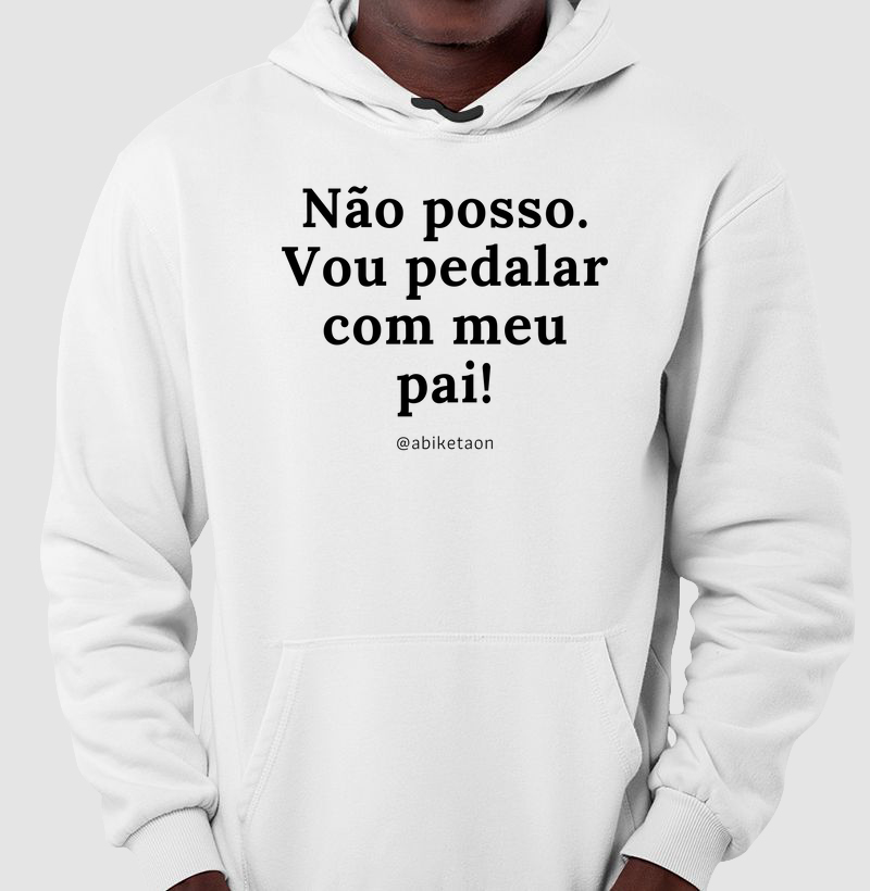 Não posso. Vou pedalar com meu pai!