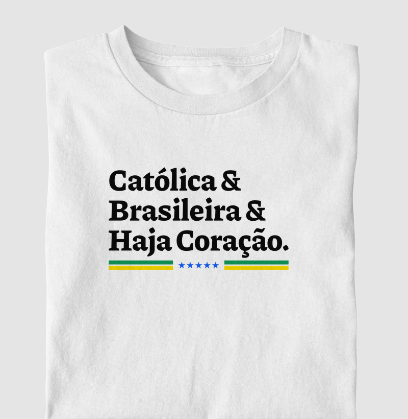 Católica, Brasileira e Haja Coração