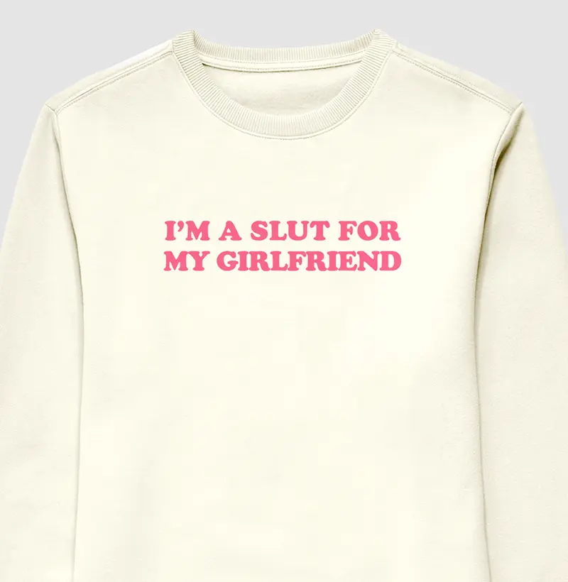 I'm a slut for my girlfriend