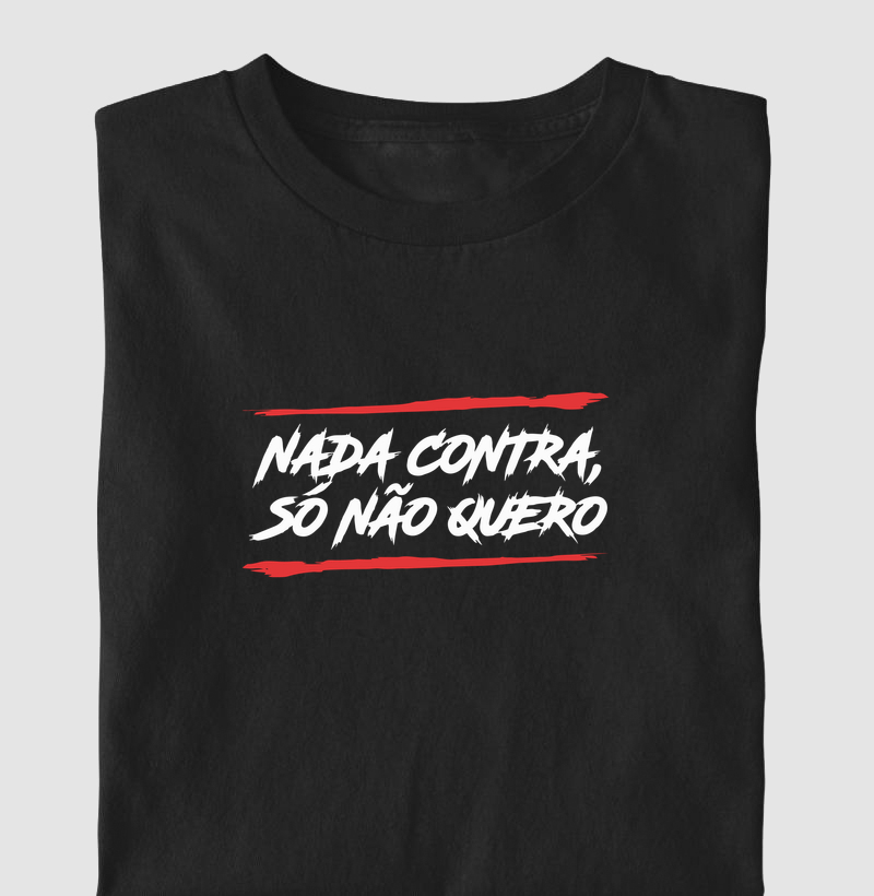 Nada contra, só não quero