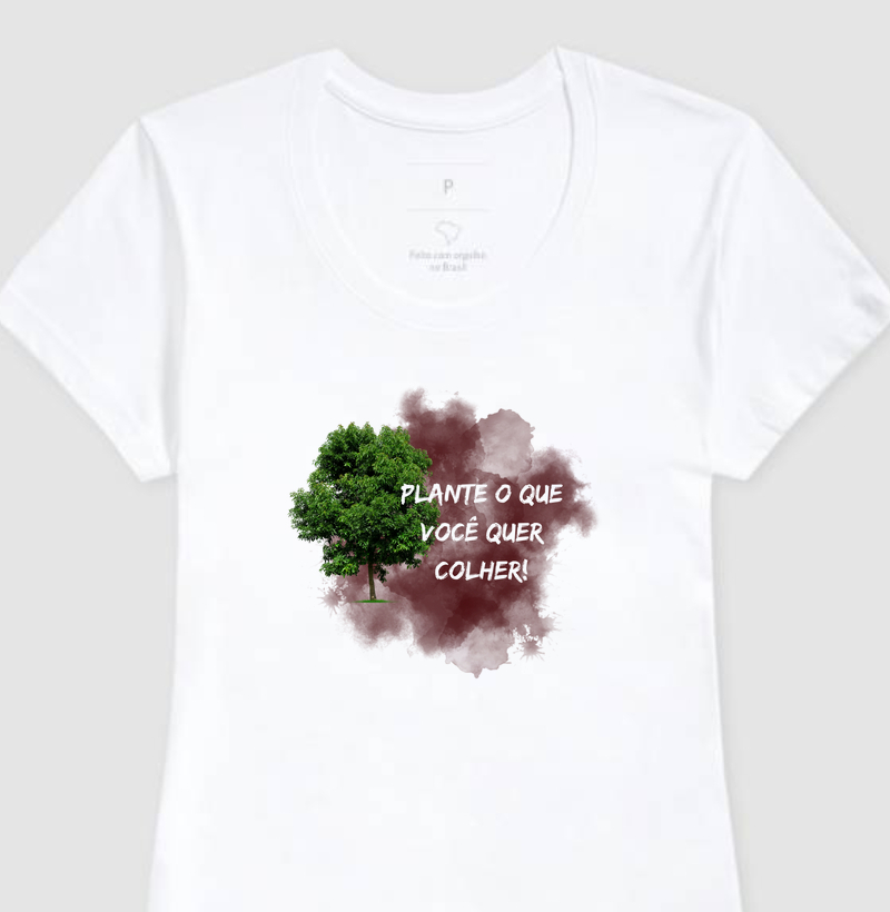 PLANTE O QUE VOCÊ QUER COLHER!