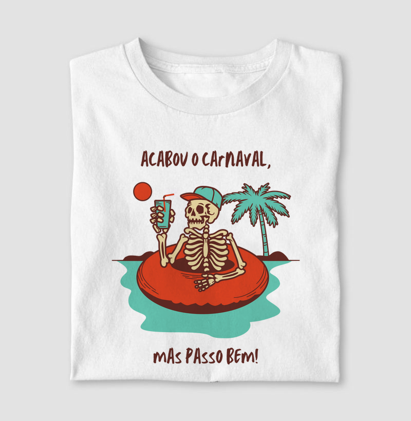 Acabou o carnaval, mas passo bem!