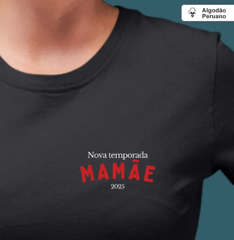 Nova temporada: Mamãe, 2025 (minimalista) (algodão peruano)
