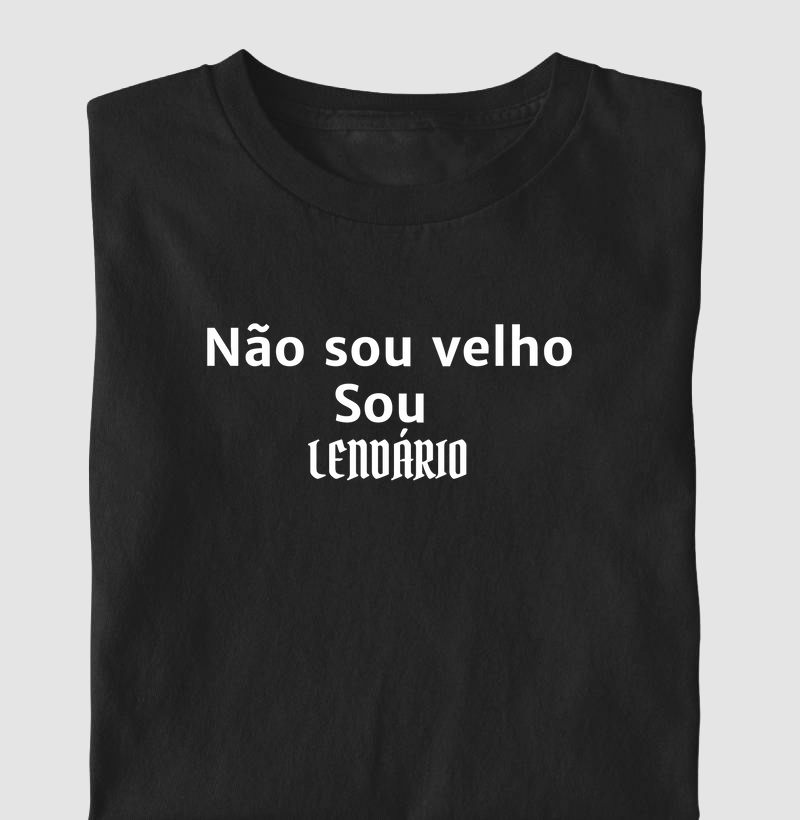 NÃO SOU VELHO SOU LENDÁRIO II