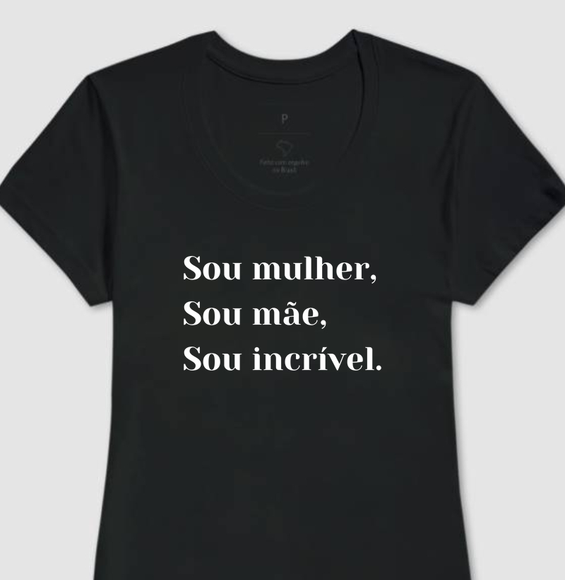 Sou mulher, sou mãe, sou incrível
