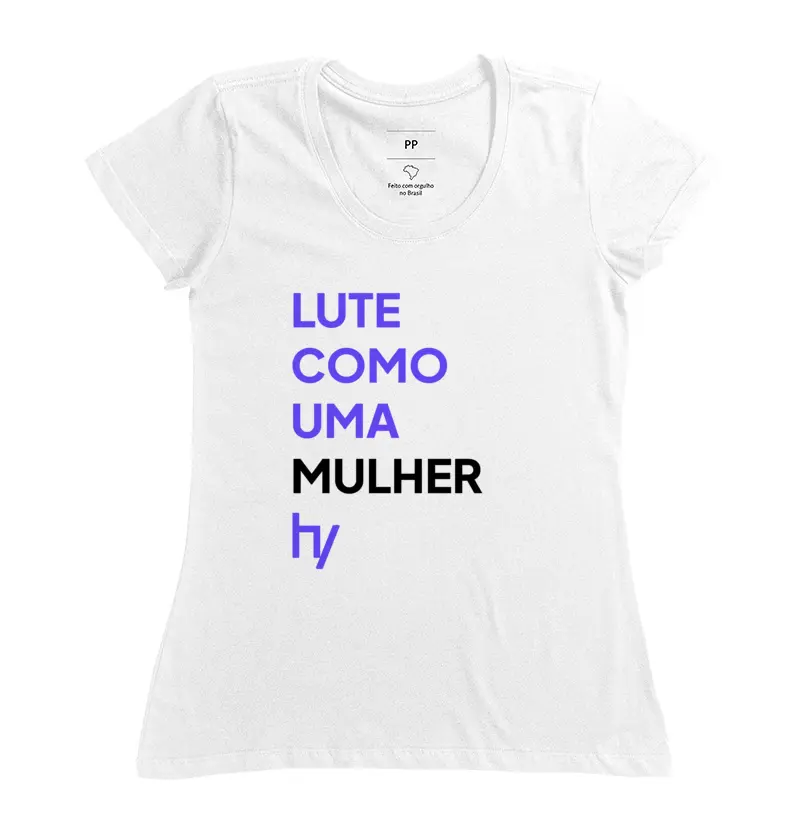 Camisa Lute como uma Mulher