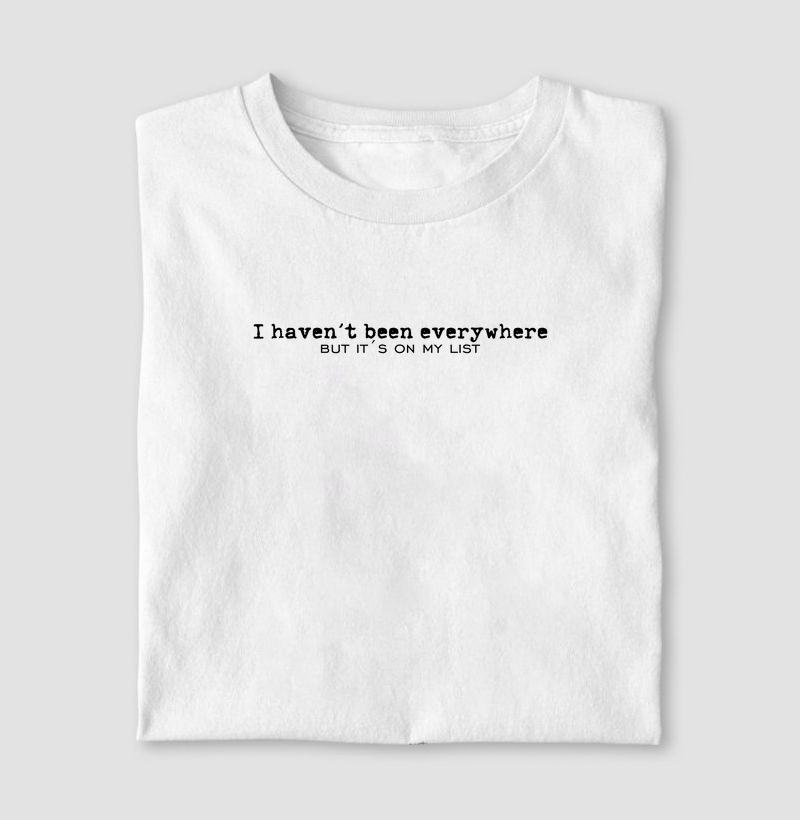 T-shirt I haven´t been everywhere