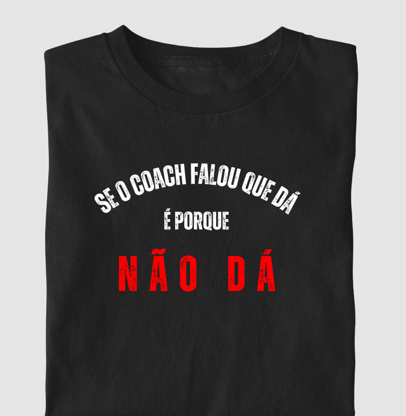 Se o Coach Falou Que Dá, É Porque Não Dá