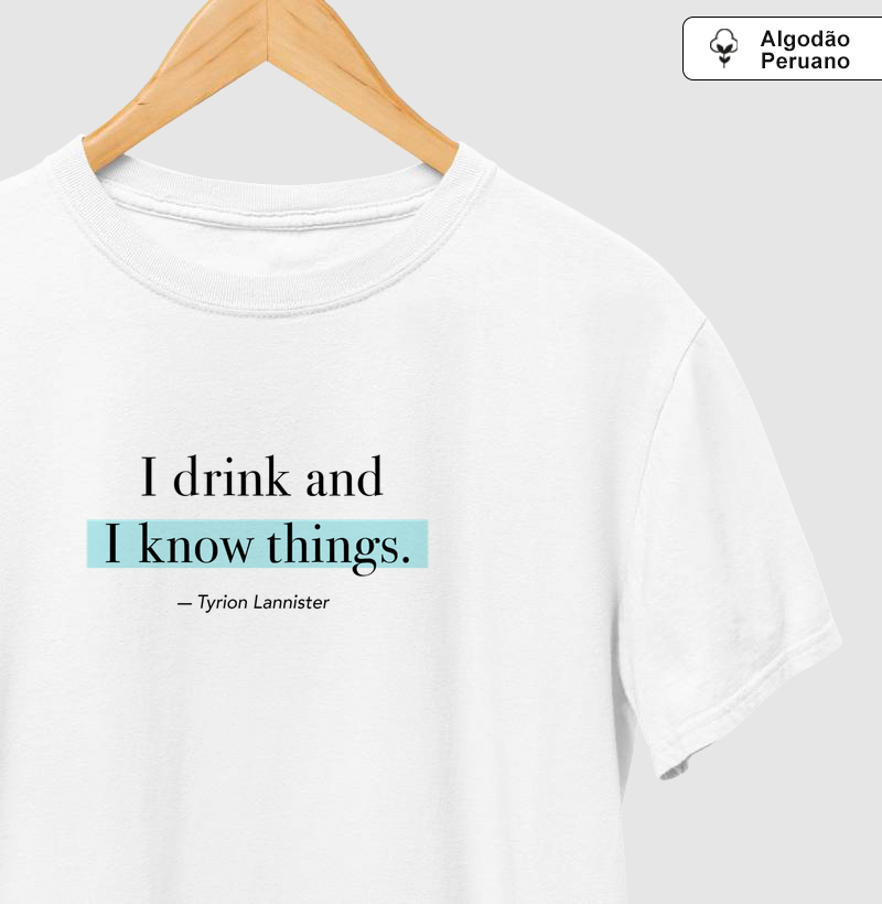 I drink and I know things - Game of Thrones