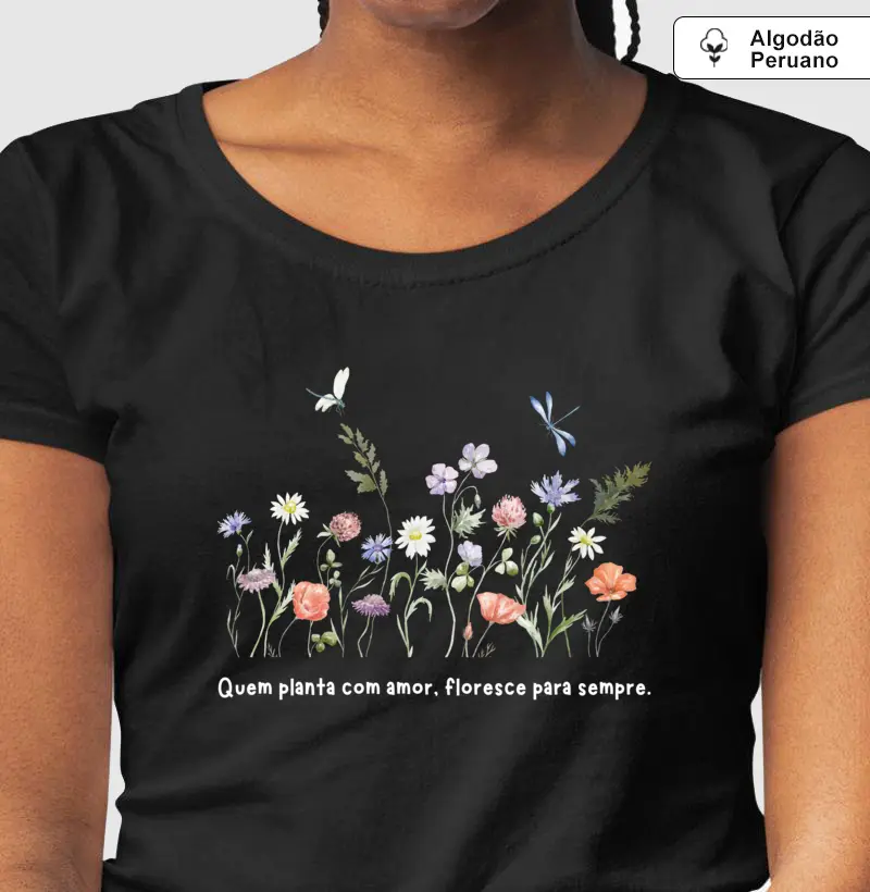 Quem planta com amor floresce para sempre 