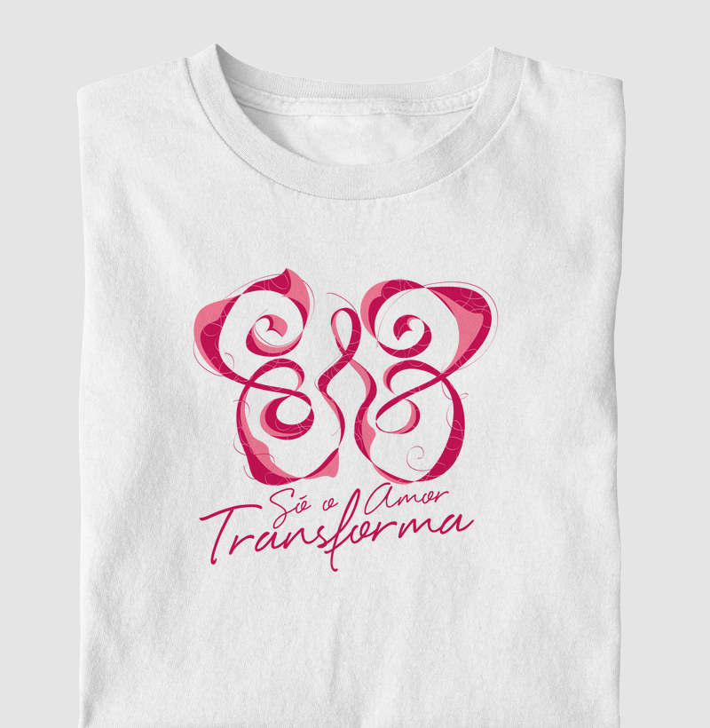 Só o amor transforma