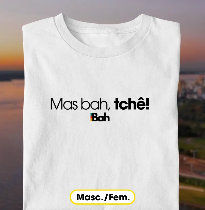 Mas bah, tchê!