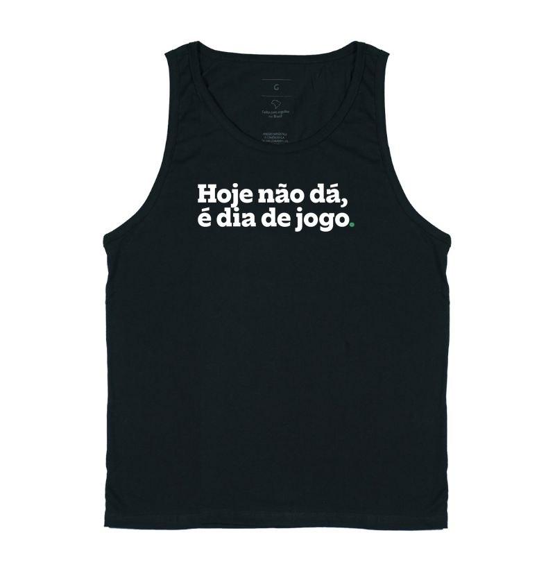Hoje não dá, é dia de jogo.