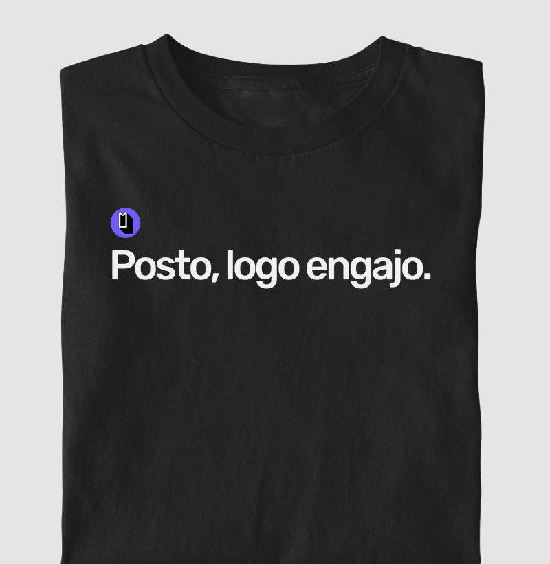Posto, logo engajo.