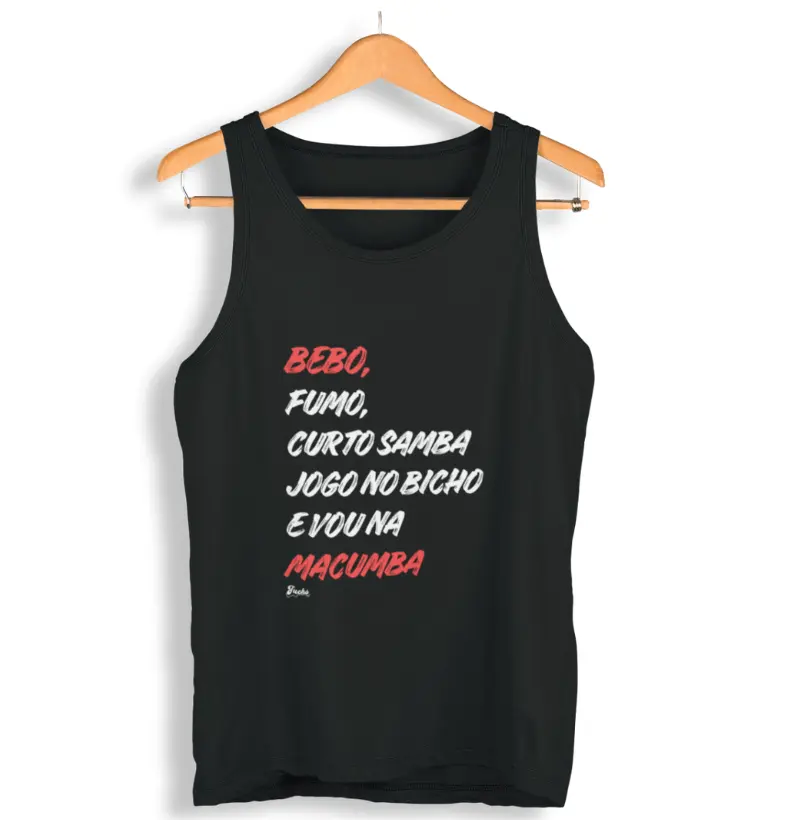 Bebo, fumo, curto Samba, jogo no bicho e vou na macumba