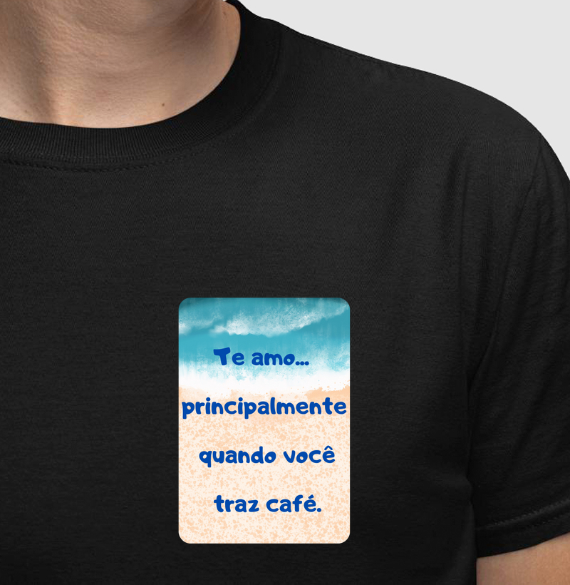 Te Amo principalmente quando você traz Café
