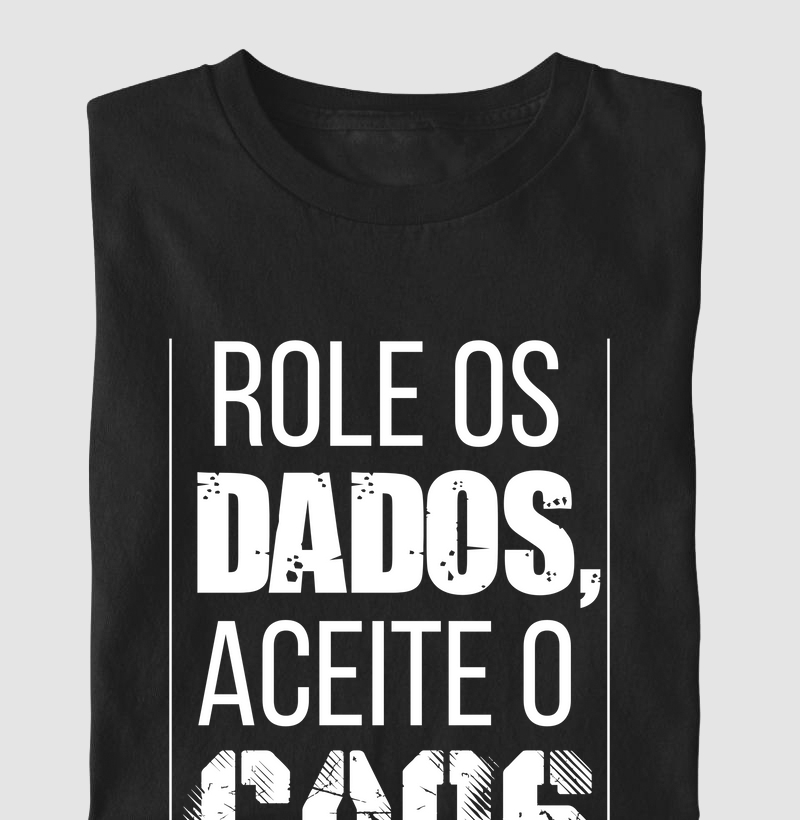 Role os Dados, Aceite o Caos
