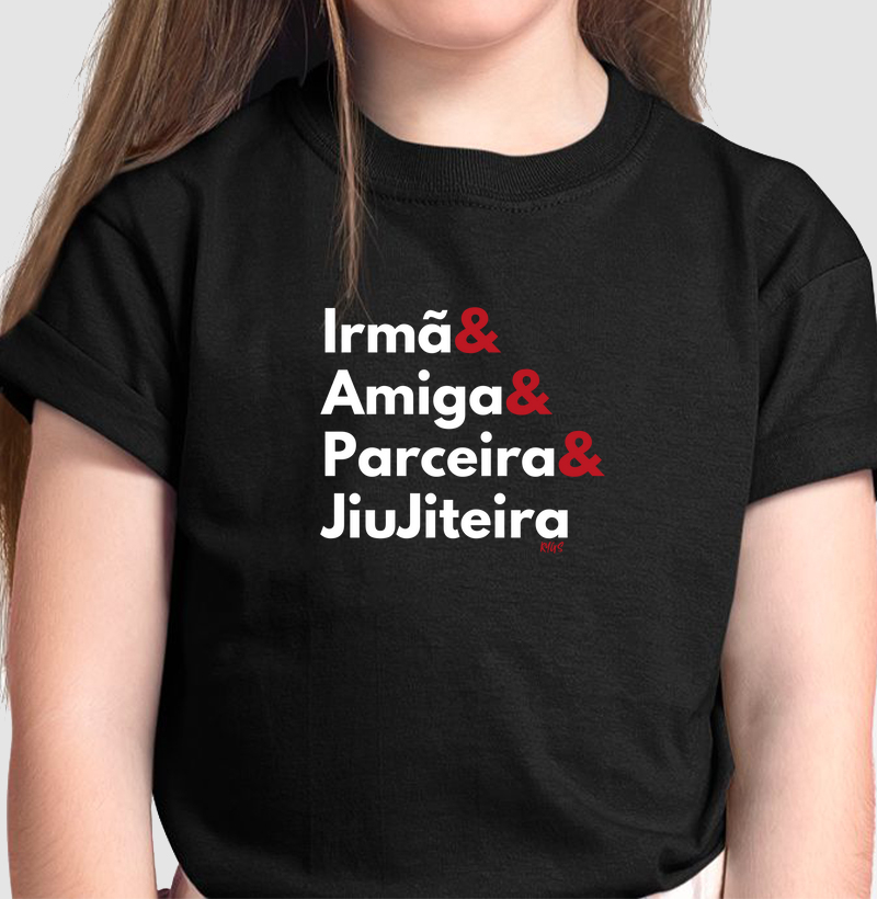 Irmã, Amiga, Parceira e JiuJiteira