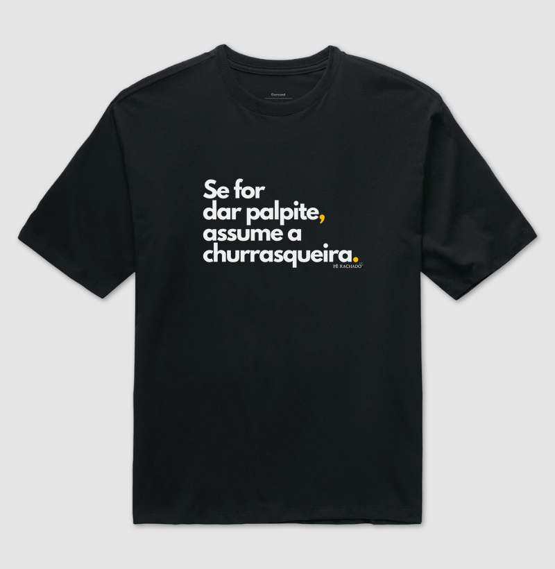 Se For Dar Palpite, Assume a Churrasqueira