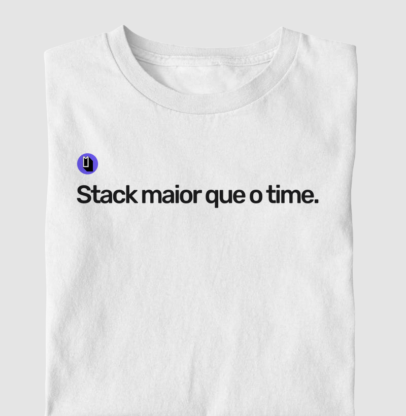 Stack maior que o time.