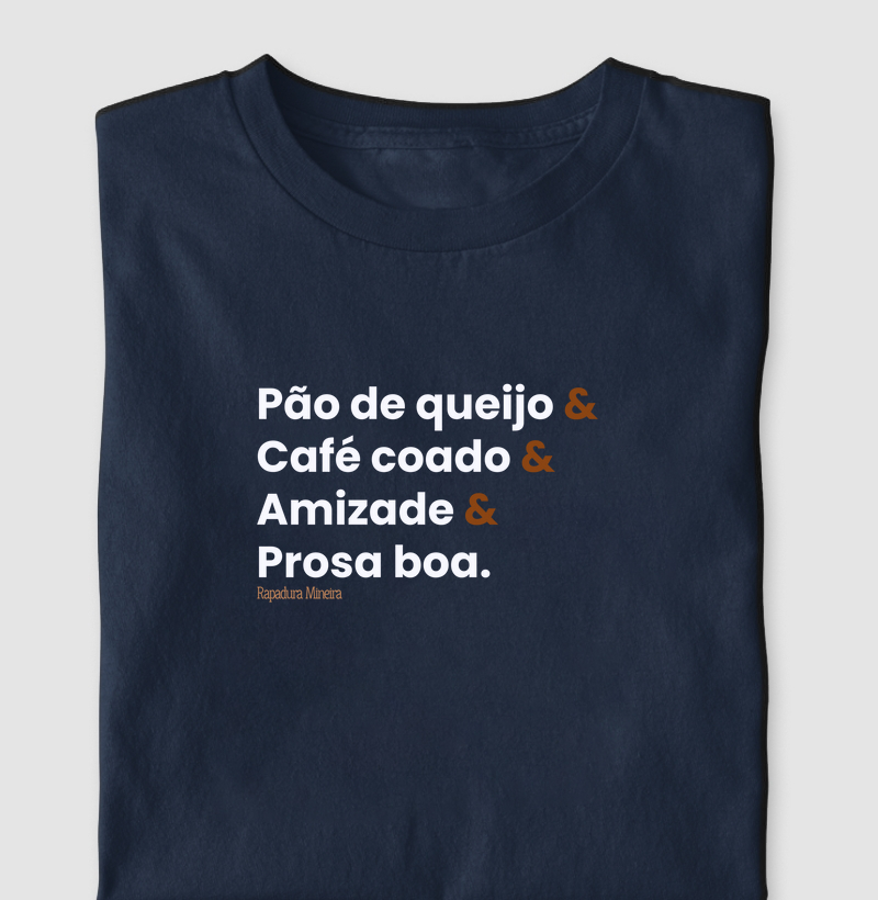 Pão de queijo & Café coado & Amizade & Prosa boa.
