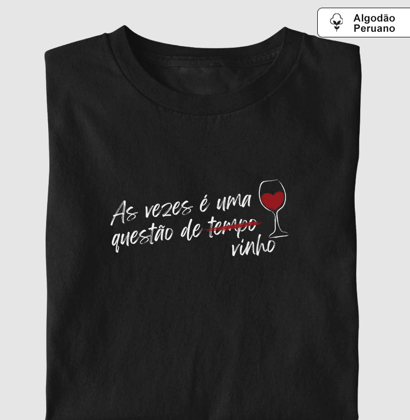 As vezes é uma questão de vinho