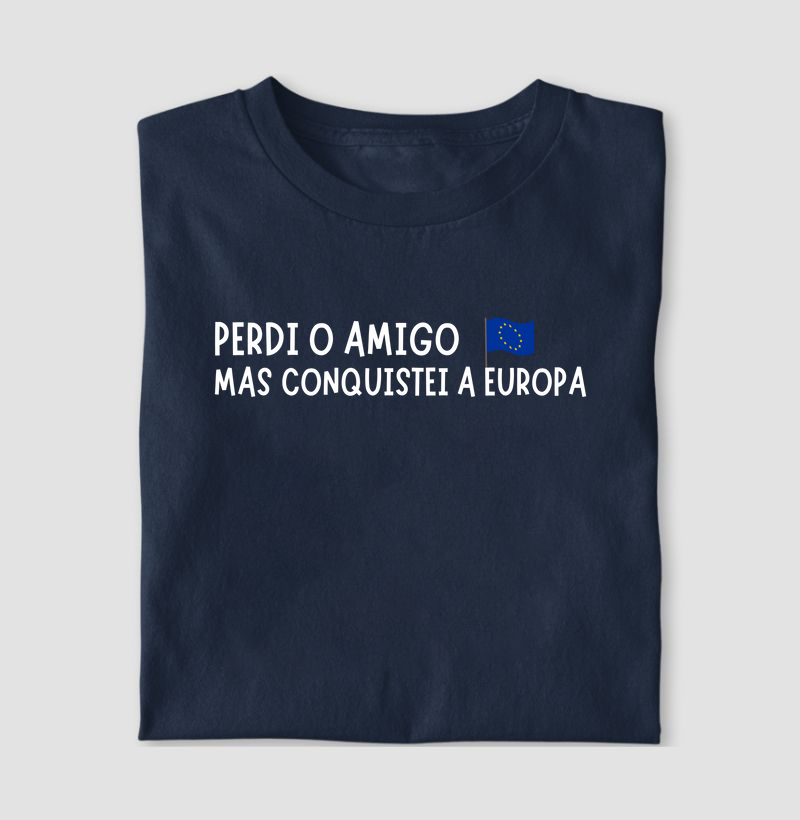 Perdi o amigo, mas conquistei a europa