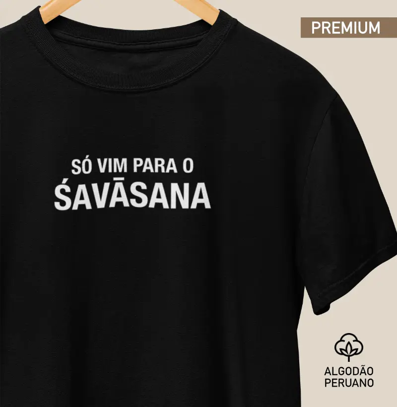 Só vim para o Savasana / Shavasana (Premium)