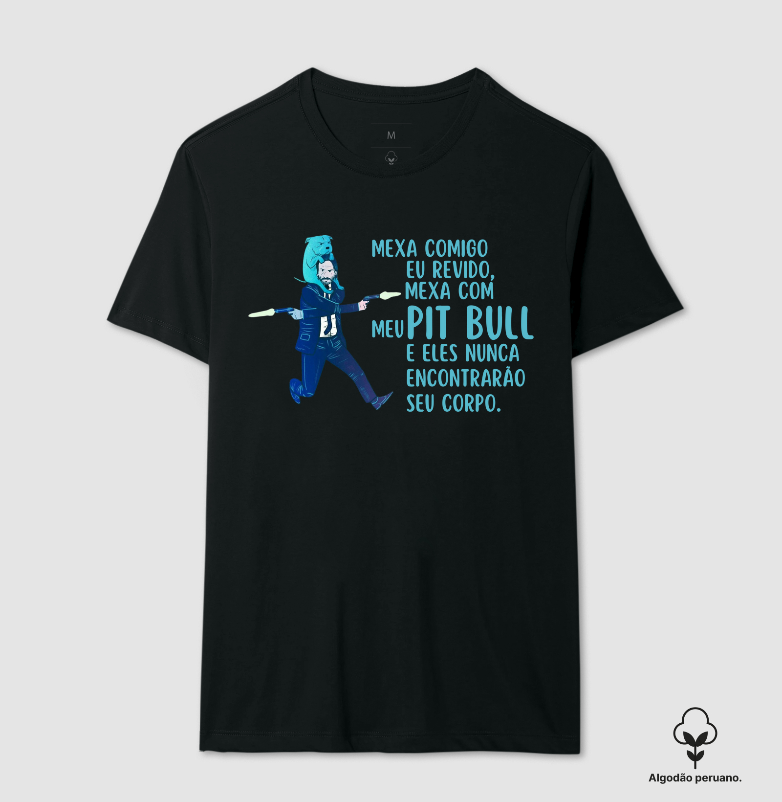 Mexa comigo e eu revido, Mexa com meu Pit bull e eles nunca encontraram seu corpo.