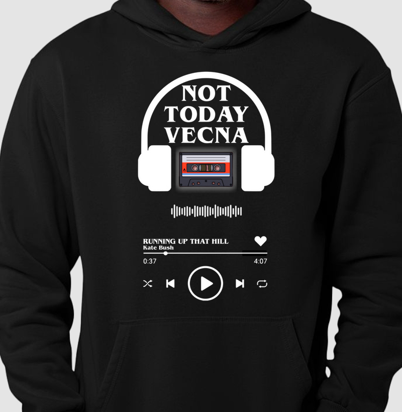 NOT TODAY VECNA
