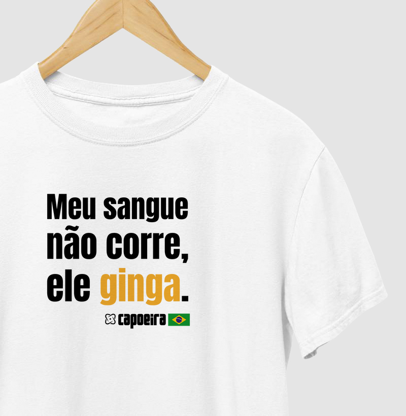 Meu sangue não corre, ele ginga.