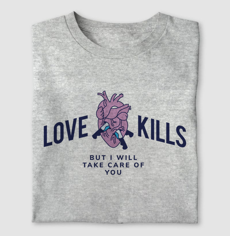 Love Kills But I Will Take Care of You