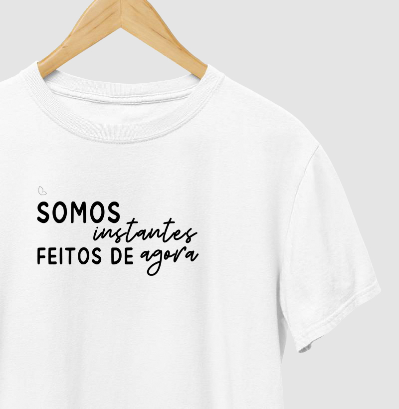 Somos instantes feitos de agora