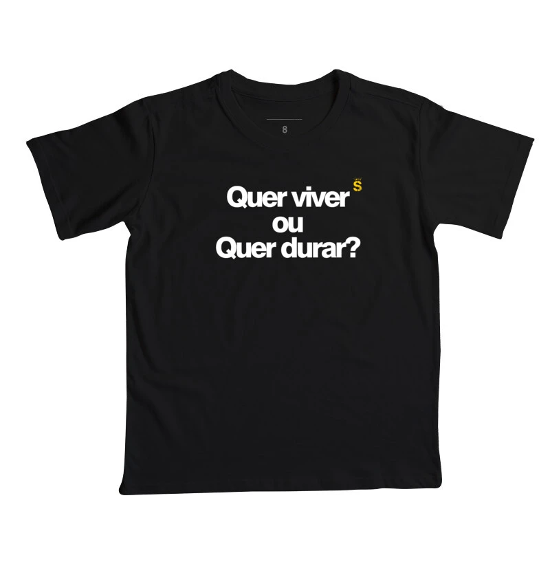 Quer viver ou quer durar - kids